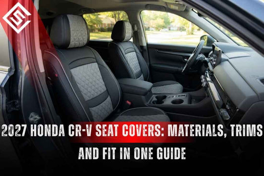 2027 Honda CR-V Seat Covers: Materials, Trims and Fit in One Guide
