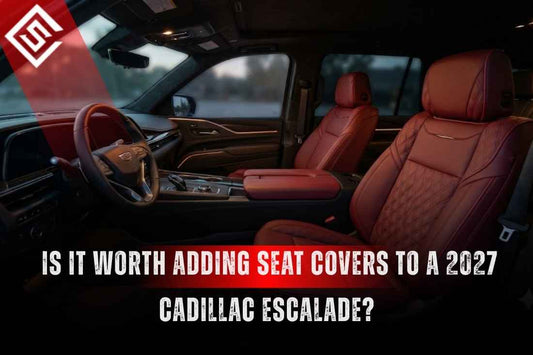 Is It Worth Adding Seat Covers to a 2027 Cadillac Escalade?