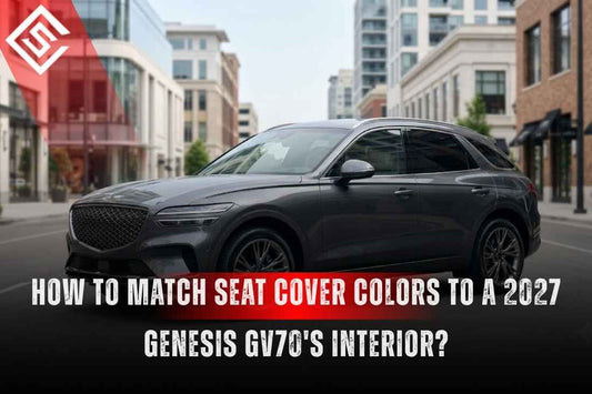 How to Match Seat Cover Colors to a 2027 Genesis GV70's Interior?