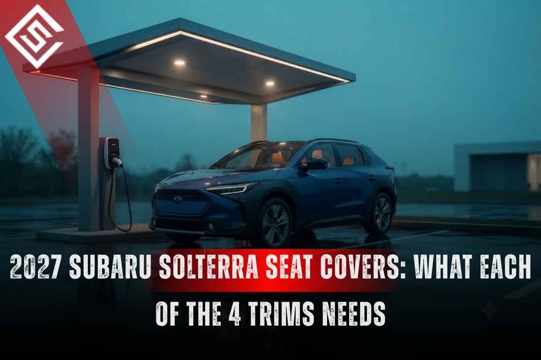 2027 Subaru Solterra Seat Covers: What Each of the 4 Trims Needs