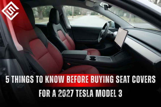 5 Things to Know Before Buying Seat Covers for a 2027 Tesla Model 3