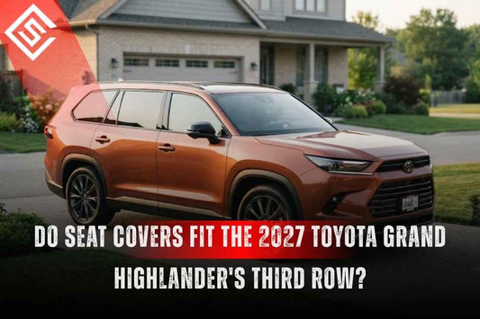 Do Seat Covers Fit the 2027 Toyota Grand Highlander's Third Row?