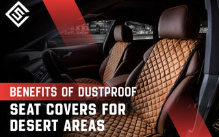 Benefits of Dustproof Seat Covers For Desert Areas