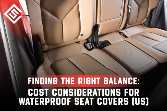 Finding the Right Balance: Cost Considerations for Waterproof Seat Covers (US)