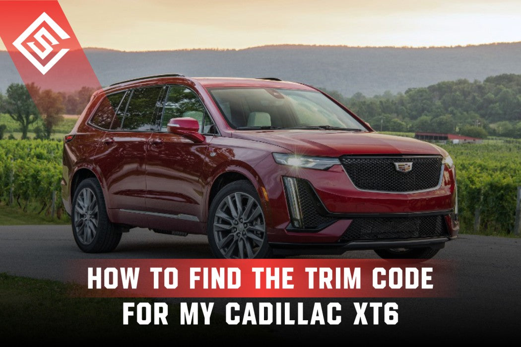 How to Find the Trim Code for My Cadillac XT6