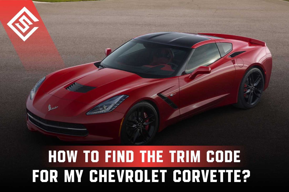 How to Find the Trim Code For My Chevrolet Corvette?