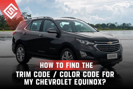 How to Find the Trim Code for My Chevrolet Equinox?