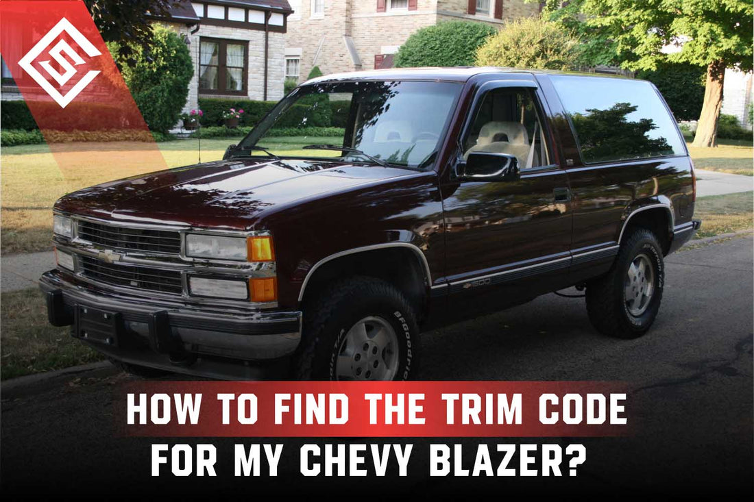 How to Find the Trim Code For My Chevy Blazer