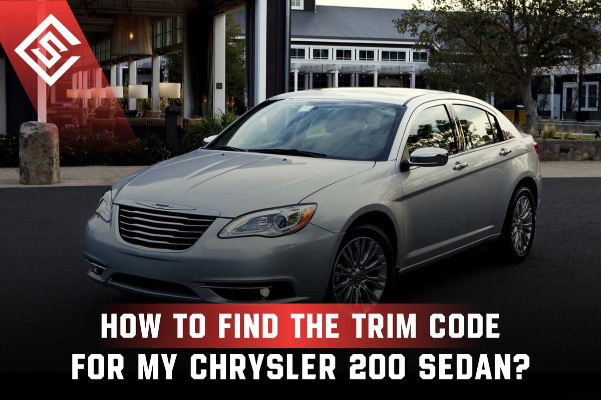 How to Find the Trim Code for My Chrysler 200 Sedan? – Seat Cover Solutions