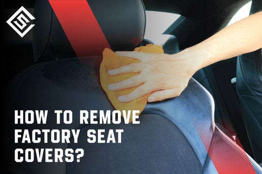 How to Remove Factory Seat Covers?