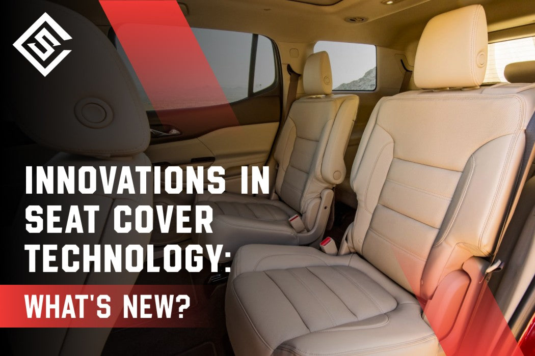Innovations in Seat Cover Technology: What's New?