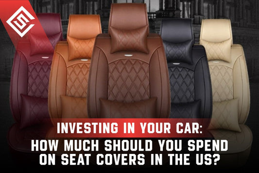 Investing in Your Car: How Much Should You Spend on Seat Covers in the US?