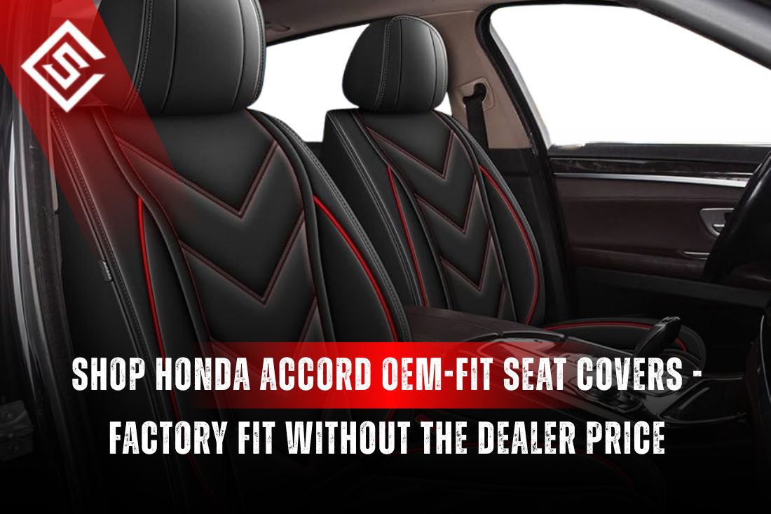 Shop OEM-Style Honda Accord Seat Covers - Factory Fit Without the High Price