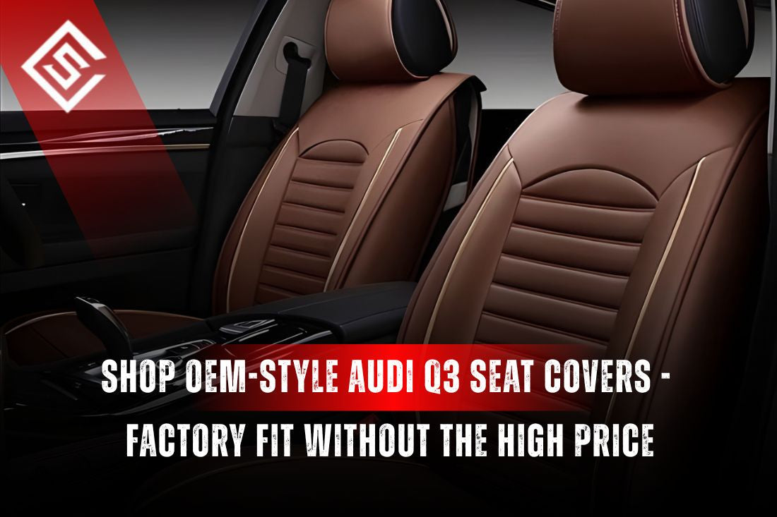 Shop OEM-Style Audi Q3 Seat Covers - Factory Fit Without the High Price