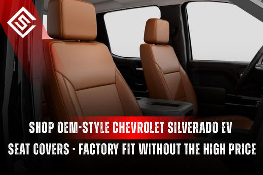 Shop OEM-Style Chevrolet Silverado EV Seat Covers - Factory Fit Without the High Price