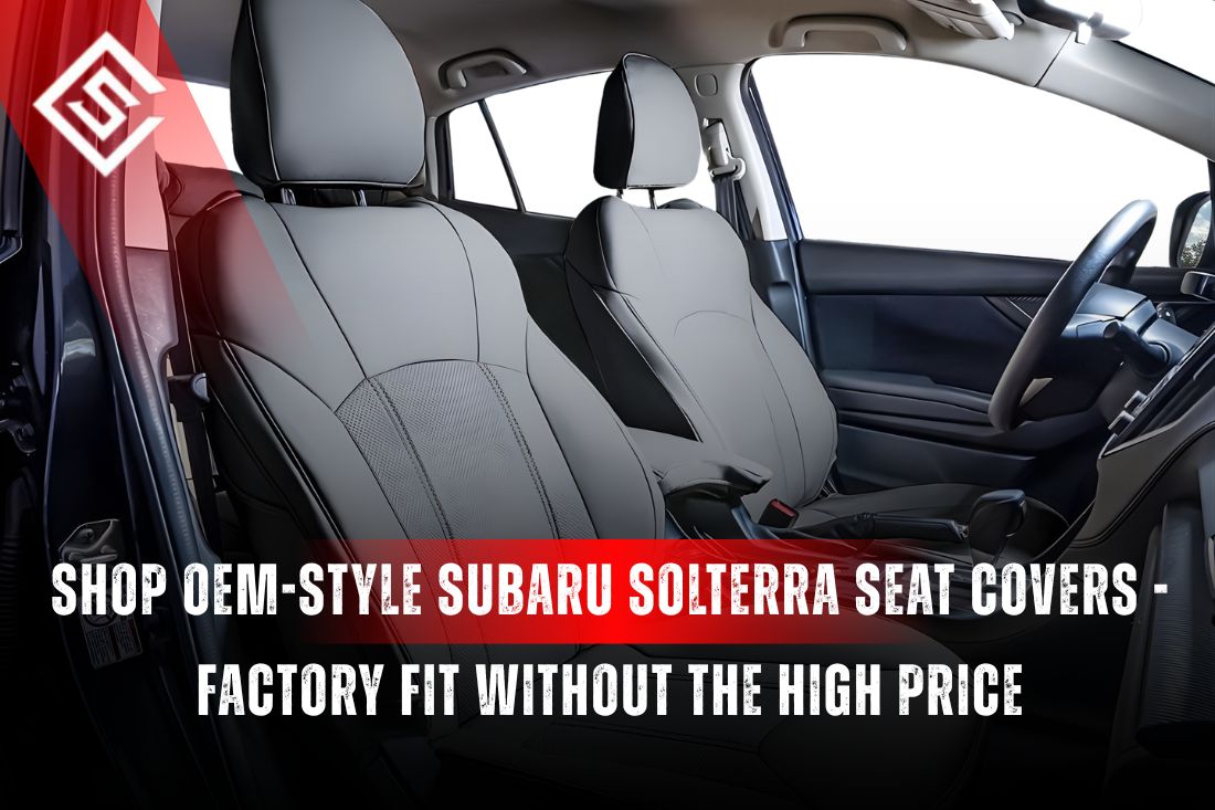 Shop OEM-Style Subaru Solterra Seat Covers - Factory Fit Without the High Price