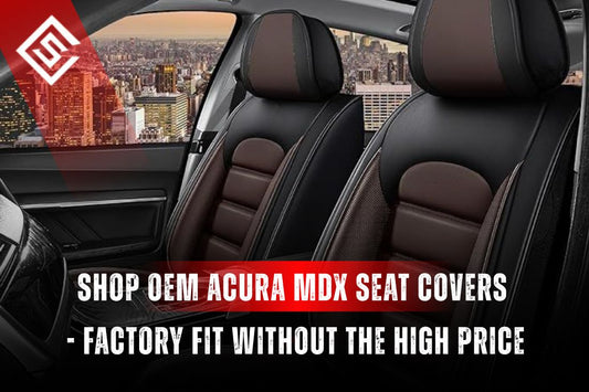 Shop OEM Acura MDX Seat Covers - Factory Fit Without the High Price