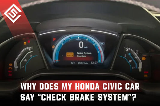 Why Does My Honda Civic Car Say “Check Brake System”?