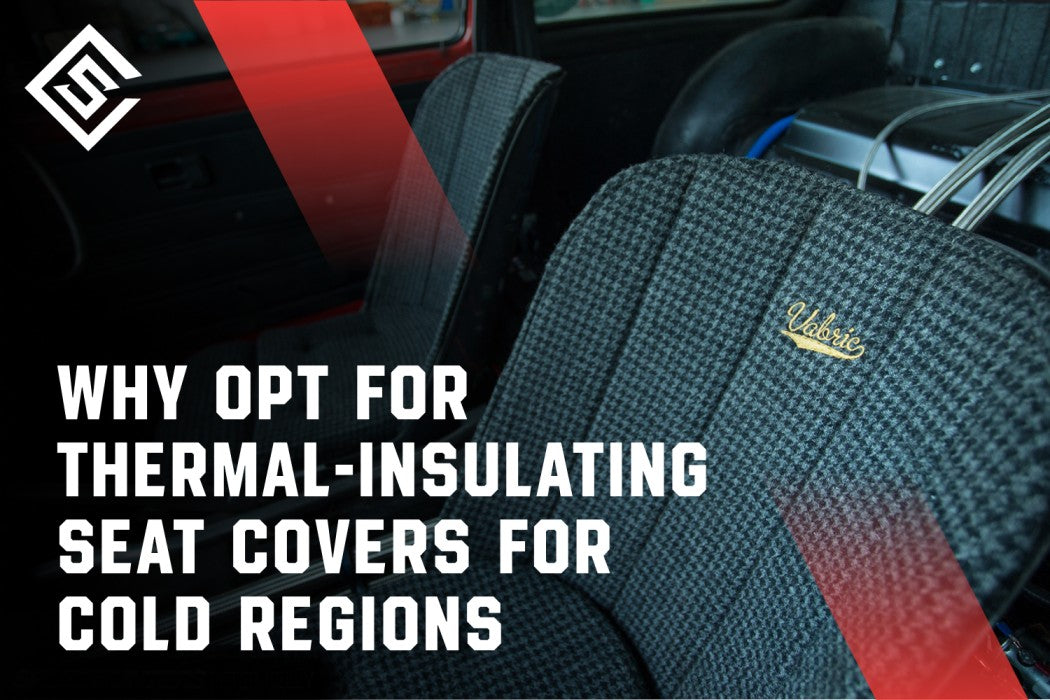 Why Opt For Thermal-Insulating Seat Covers For Cold Regions?