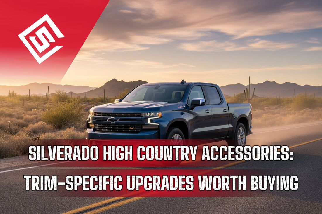 Silverado High Country Accessories: Trim-Specific Upgrades Worth Buying